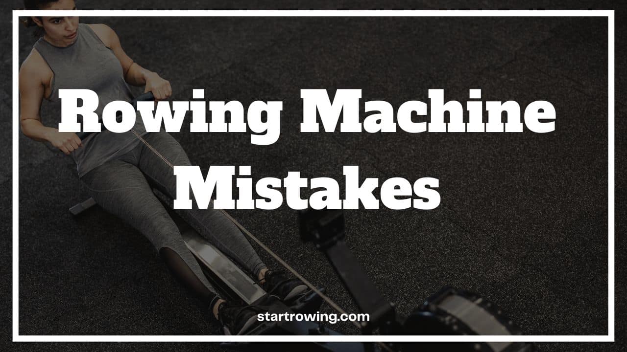 Common Rowing Machine Mistakes And How To Avoid Them